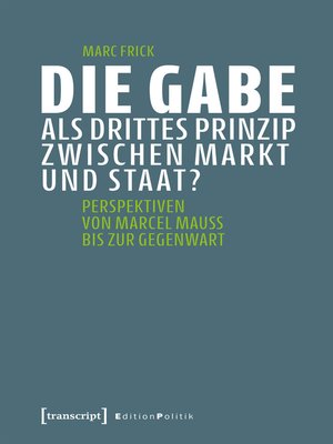 cover image of Die Gabe als drittes Prinzip zwischen Markt und Staat?
